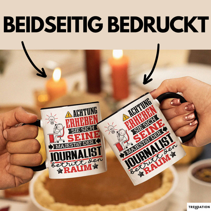 Journalist Geschenk Tasse Lustiger Spruch Erheben Sie Sich Der Journalist Betritt den Raum Schwarz Trendation