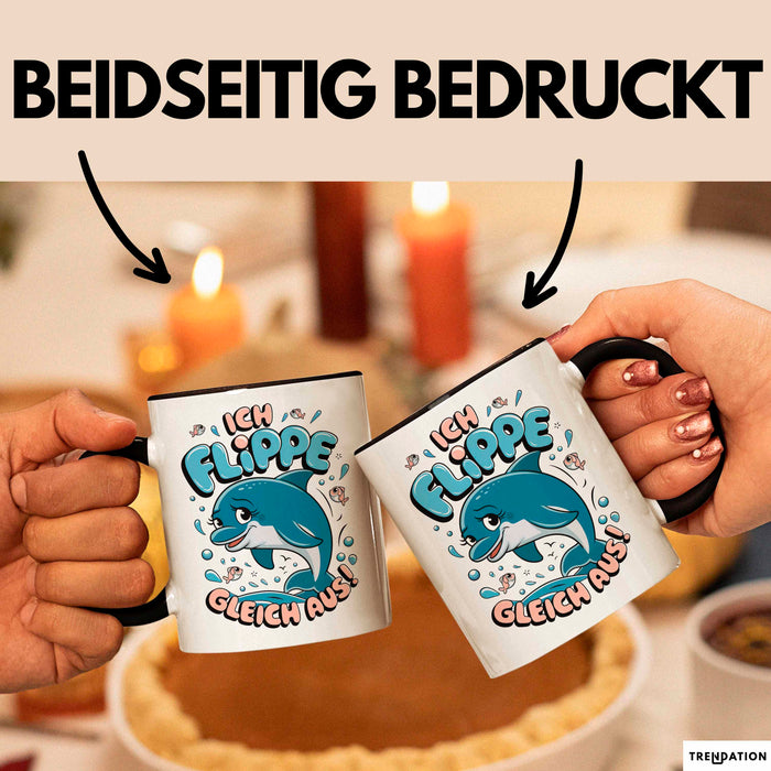 Delfin Tierliebhaber Tasse Geschenk Lustige Geschenkidee Spruch Ich Flippe Gleich Aus Schwarz Trendation