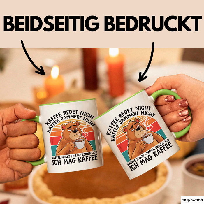 Bär Tierliebhaber Tasse Geschenk Lustige Geschenkidee Spruch Kaffee Redet Nicht Kaffee Jammert Nicht Grün Trendation
