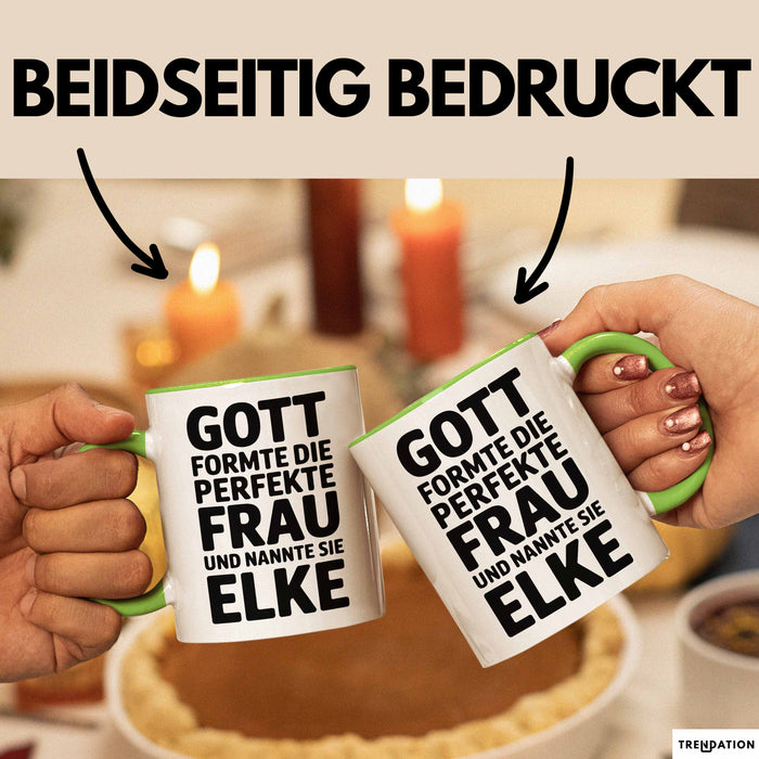 Elke Tasse Geschenk Gott Formte Die Perfekte Frau Elke Geschenkidee