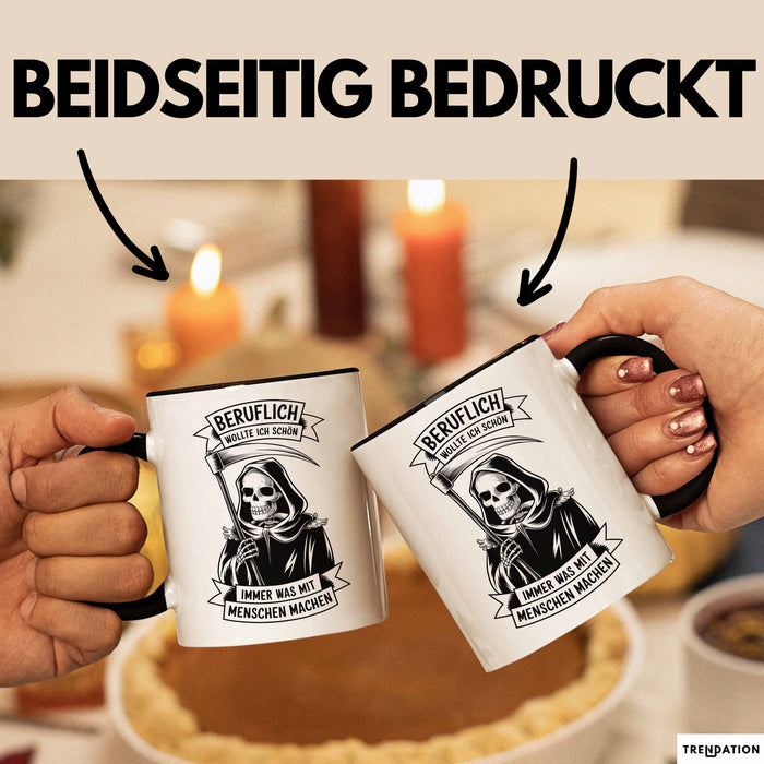 Beruf Tasse Geschenk Beruflich Wollte Ich Was Mit Menschen Machen Geschenkidee Schwarz Trendation