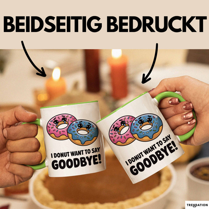 Büroarbeit Kollege Abschied Tasse Geschenk Lustige Geschenkidee Spruch Ich Donut Möchte Nicht Auf Wiedersehen Sagen Grün Trendation