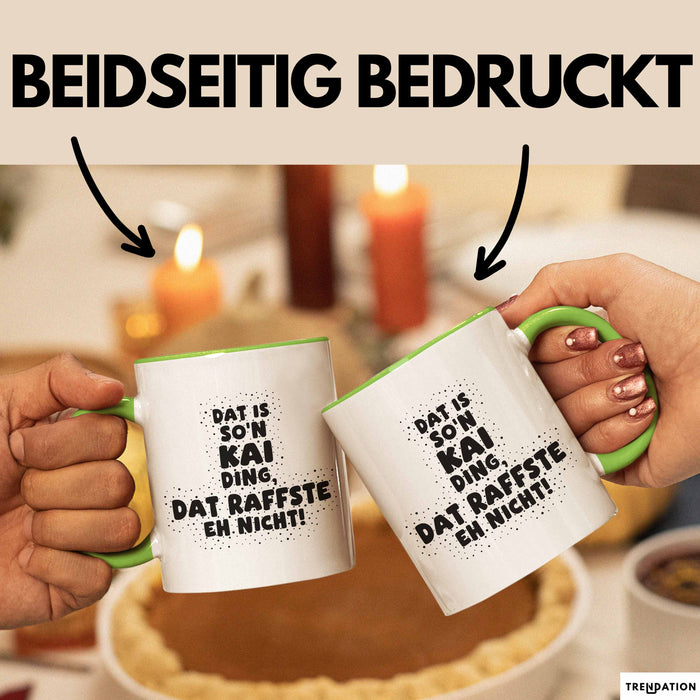 Kai Tasse Dat Is So'n Kai Ding, Dat Raffste Eh Nicht Geschenk