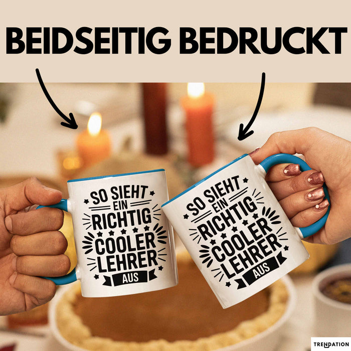 Lehrer Unterricht Wertschätzung Tasse Geschenk Lustige Geschenkidee Spruch So Sieht Ein Richtig Cooler Lehrer Aus Blau Trendation