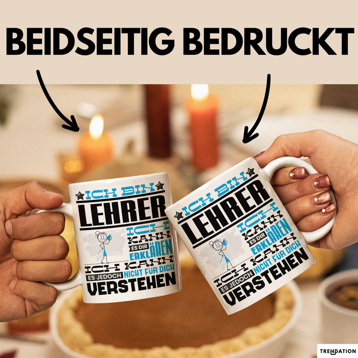Lehrer Geschenk Tasse Geschenkidee für Lehrer Geburtstag Lustiger Spruch Ich Bin Lehrer Ich Kann Es Dir Erklären Aber Nicht Für Dich Verstehen Weiß Trendation
