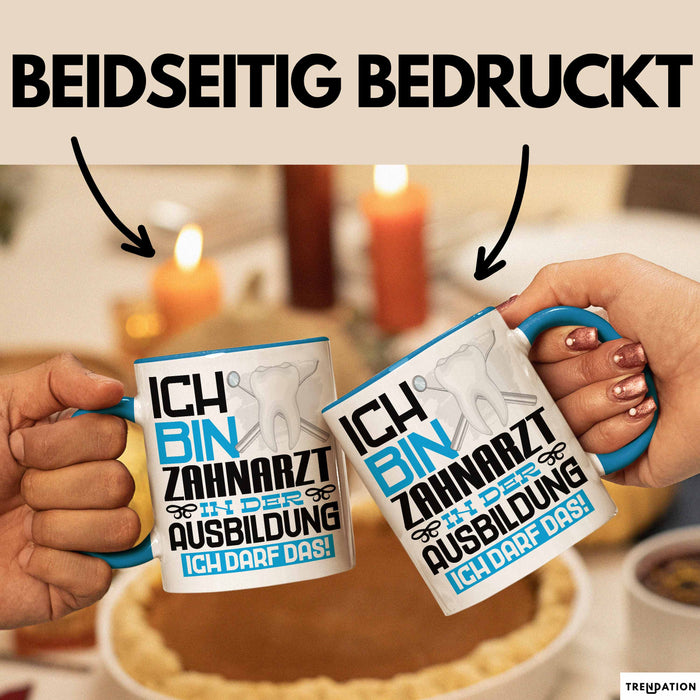 Zahnarzt Ausbildung Tasse Geschenk Ich Bin Zahnarzt In Der Ausbildung Ich Darf Das Geschenkidee Spruch Blau Trendation