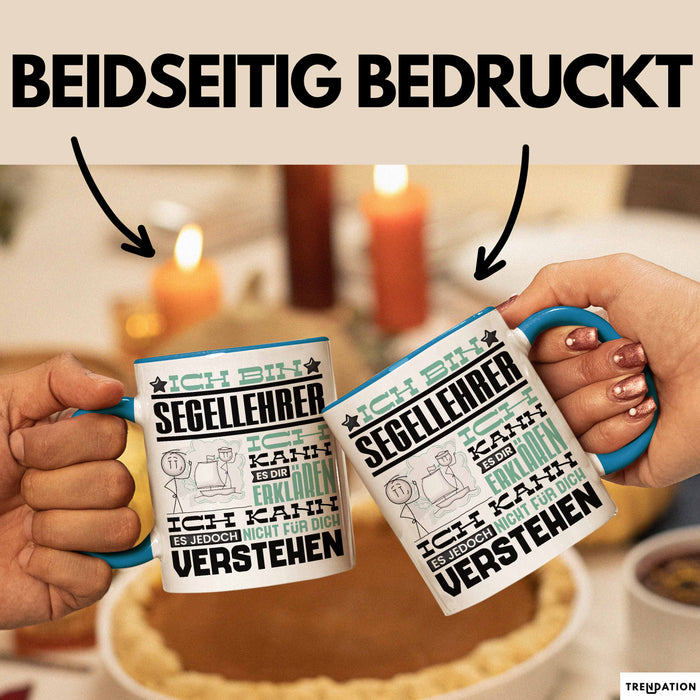 Segellehrer Geschenk Kaffee-Tasse Geschenkidee für Segellehrer Ich Bin Segellehrer Ich Kann Es Dir Erklären Jedoch Nicht Für Dich Verstehen Spruch Lustig Blau Trendation
