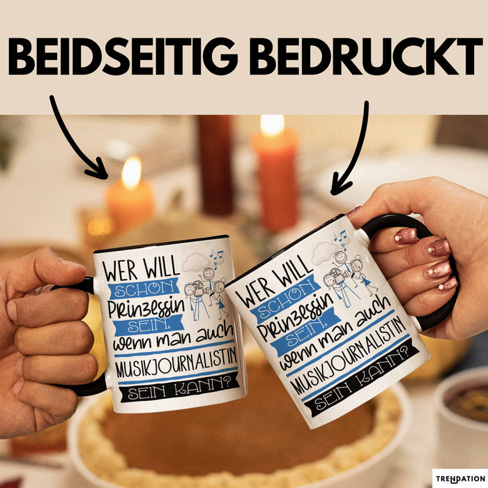 Musikjournalistin Tasse Geschenk Spruch Wer Will Schon Prinzessin Sein Wenn Man Auch Musikjournalistin Sein Kann Trendation