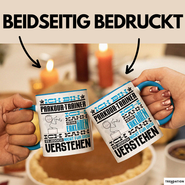 Parkour-Trainer Geschenk Kaffee-Tasse Geschenkidee für Parkour-Trainer Ich Bin Parkour-Trainer Ich Kann Es Dir Erklären Jedoch Nicht Für Dich Verstehen Spruch Lustig Blau Trendation