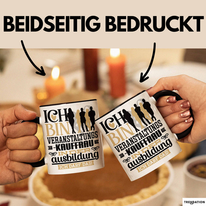 Veranstaltungskauffrau Ausbildung Start Geschenk Tasse Ich Bin Veranstaltungskauffrau In Der Ausbildung Ich Darf Das Kaffee-Becher Geschenkidee Schwarz Trendation