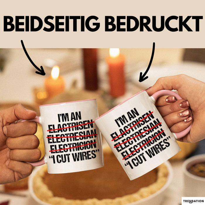 Elektriker Tasse Geschenk Im An Electrician I Cut Wires Geschenkidee Beruf Rosa Trendation