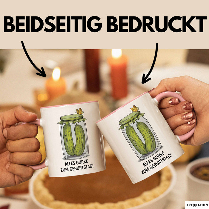 Geburtstagsfeier Essiggurken Tasse Geschenk Lustige Geschenkidee Spruch Alles Gurke Zum Geburtstag Rosa Trendation