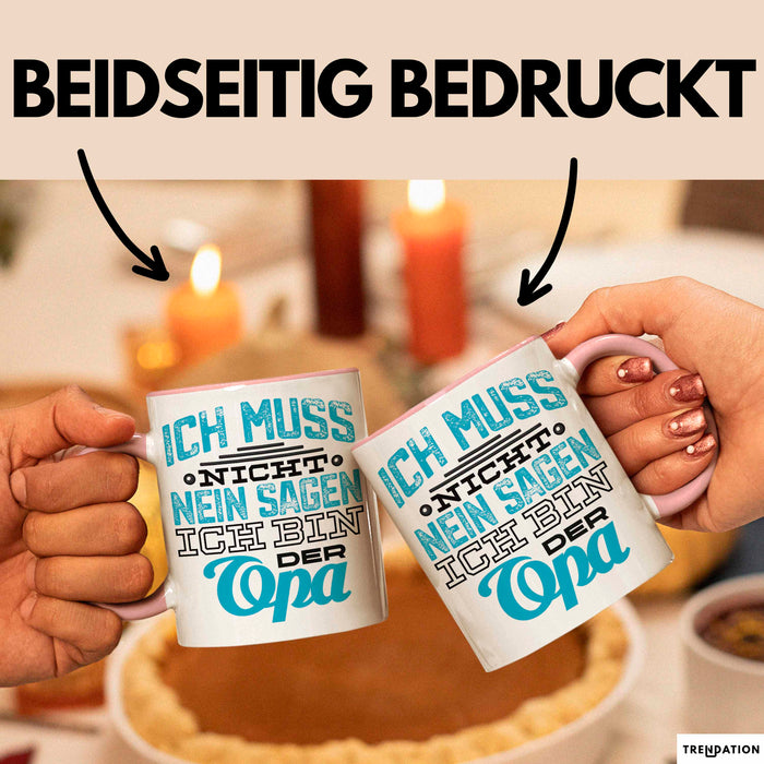 Opa Tasse Geschenk Ich Muss Nicht Nein Sagen Geschenkdiee Großvater Becher Rosa Trendation