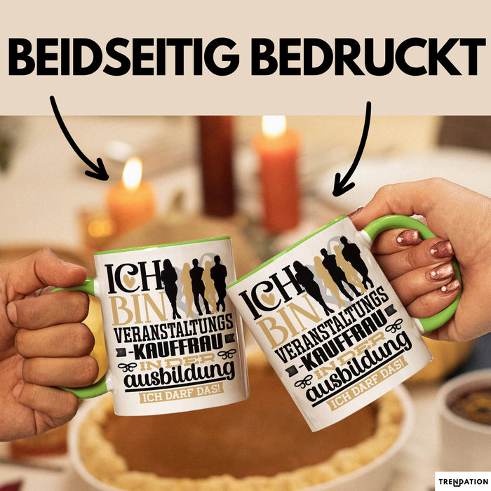 Veranstaltungskauffrau Ausbildung Start Geschenk Tasse Ich Bin Veranstaltungskauffrau In Der Ausbildung Ich Darf Das Kaffee-Becher Geschenkidee Grün Trendation