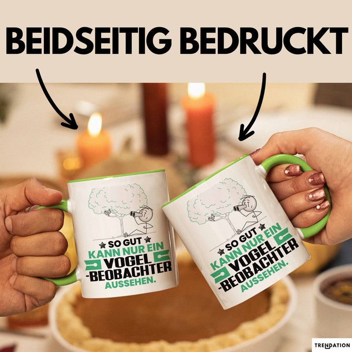 Vogelbeobachter Geschenk Tasse So Gut Kann Nur Ein Vogelbeobachter Aussehen Geschenkidee Kaffee-Becher Grün Trendation