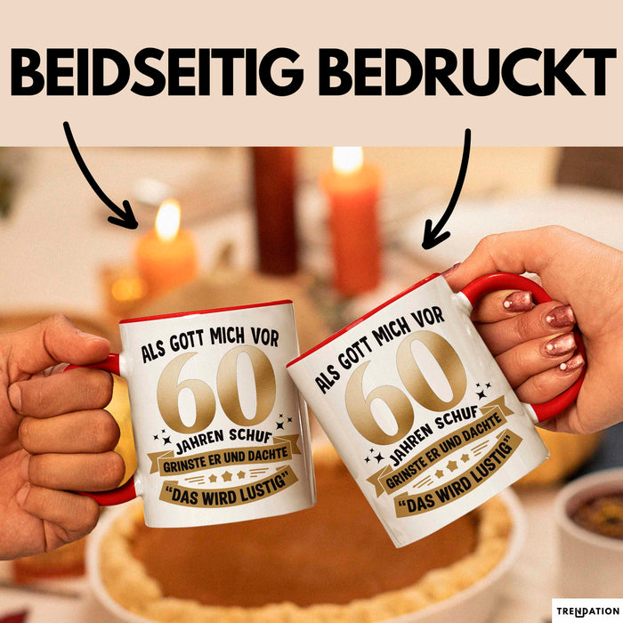 60. Geburtstag Tasse Geschenk Lustige Geschenkidee Spruch Als Gott Mich Vor 60 Jahren Schuf Rot Trendation