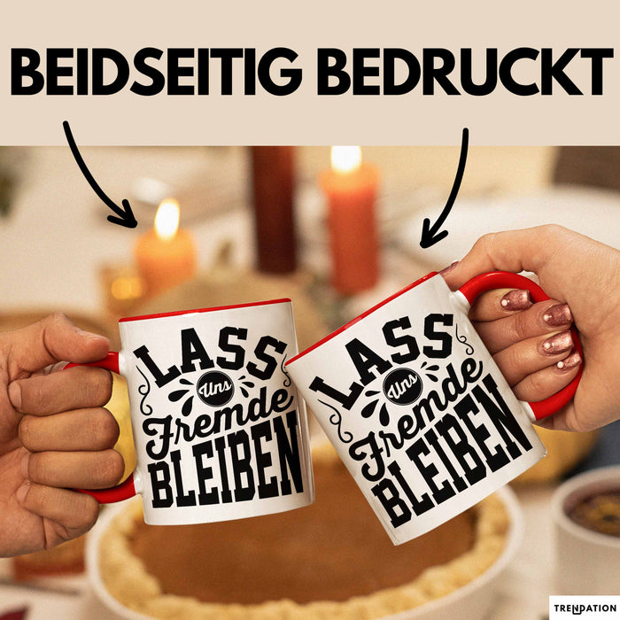 Schwarzer Humor Kaffeetasse Lass Uns Fremde Bleiben Tasse Geschenk Kollegen Sarkasmus Ironie Geschenkidee für Männer Frauen Kaffee-Becher Rot Trendation