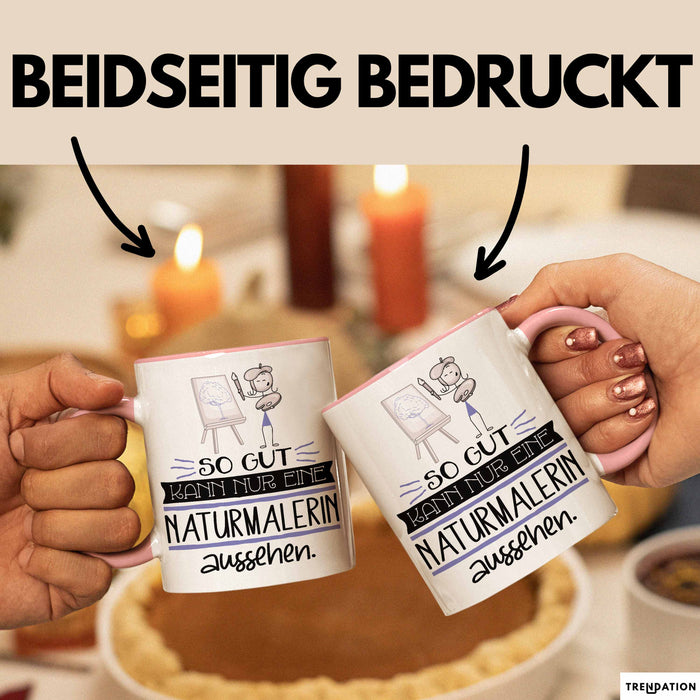 Naturmalerin Geschenk Tasse So Gut Kann Nur Eine Naturmalerin Aussehen Geschenkidee Geburtstag Weihnachten Lustig Rosa Trendation