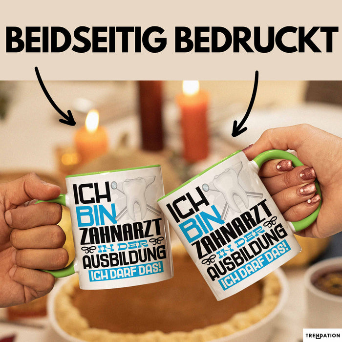 Zahnarzt Ausbildung Tasse Geschenk Ich Bin Zahnarzt In Der Ausbildung Ich Darf Das Geschenkidee Spruch Grün Trendation