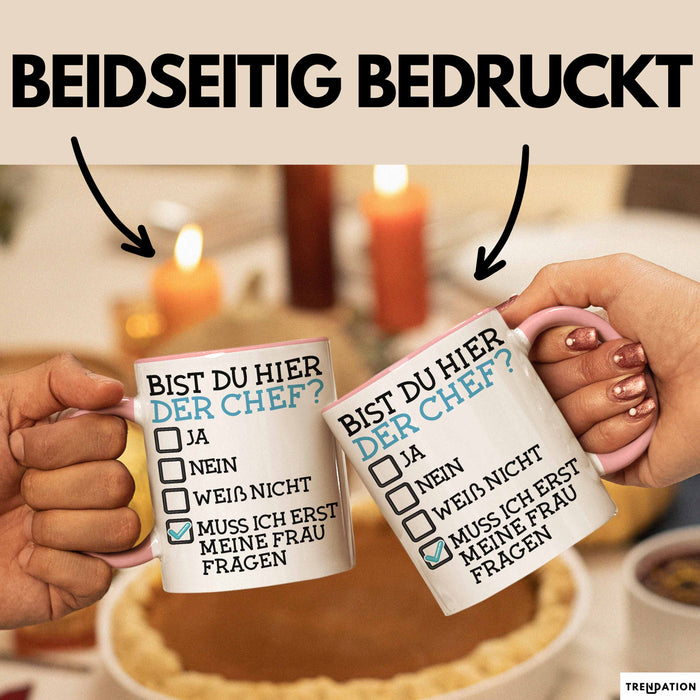 Witzige Tasse Geschenk Bist Du Hier Der Chef Humorvolles Design Frau Fragen Rosa Trendation