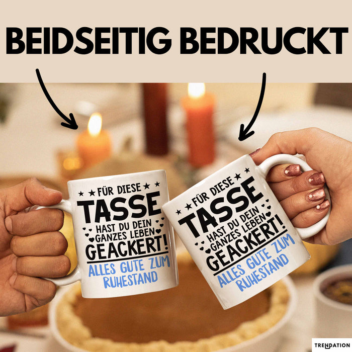 Rentner Pensionär Sarkasmus Tasse Geschenk Lustige Geschenkidee Spruch Alles Gute Zum Ruhestand Weiß Trendation