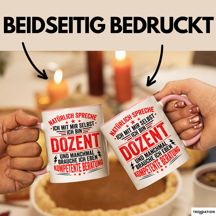 Dozent Vorlesung Tasse Geschenk Lustige Geschenkidee Spruch Ich Bin Dozent Und Manchmal Brauche Ich Eben Kompetente Beratung Rosa Trendation