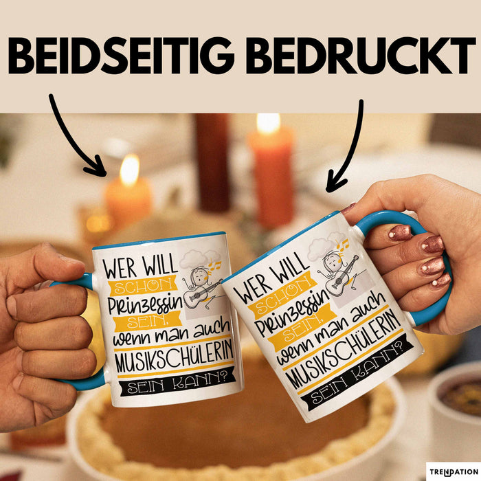 Musikschülerin Tasse Geschenk Spruch Wer Will Schon Prinzessin Sein Wenn Man Auch Musikschülerin Sein Kann Blau Trendation