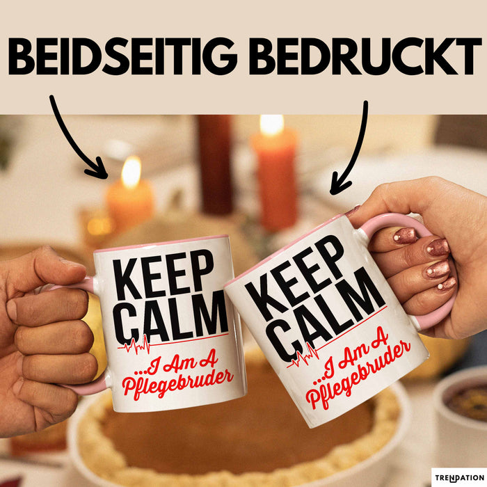 Krankenschwester Pflege Betreuung Tasse Geschenk Lustige Geschenkidee Spruch Keep Calm I Am A Pflegebruder Rosa Trendation
