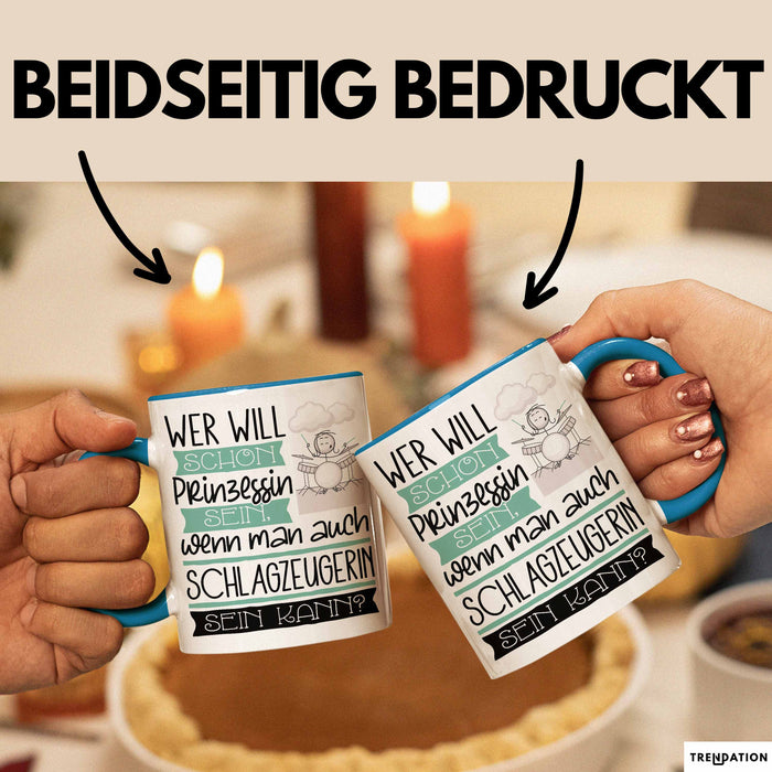 Schlagzeugerin Tasse Geschenk Spruch Wer Will Schon Prinzessin Sein Wenn Man Auch Schlagzeugerin Sein Kann Blau Trendation