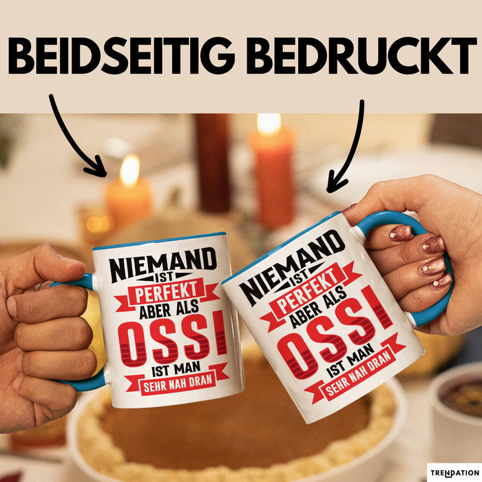 Ossi Tasse Geschenk Niemand Ist Perfekt Aber Als Ossi Ist Man Nah Dran Ostdeutschland Blau Trendation