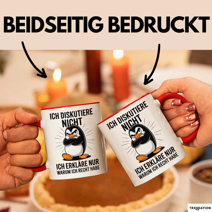 Sarkastischer Pinguin Tasse Geschenk Lustige Geschenkidee Spruch Ich Diskutiere Nicht Ich Erkläre Nur Warum Ich Rcht Habe Rot Trendation