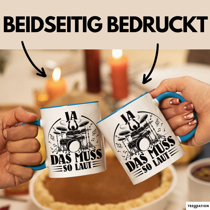 Drummer Schlagzeug-Spieler Geschenk Tasse Geschenkidee Kaffee-Becher Schlagzeuger Ja Das Muss So Laut Blau Trendation