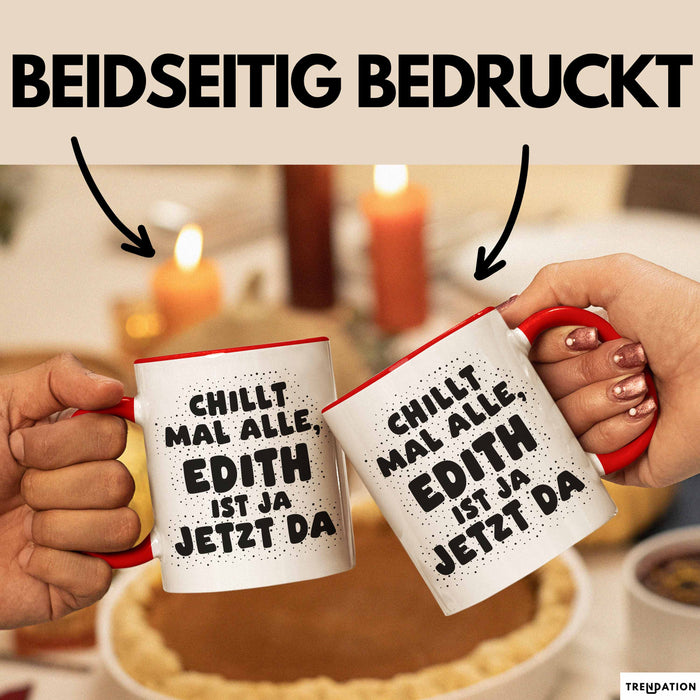 Edith Tasse Chillt Mal Alle, Edith Ist Ja Jetzt Da Geschenk