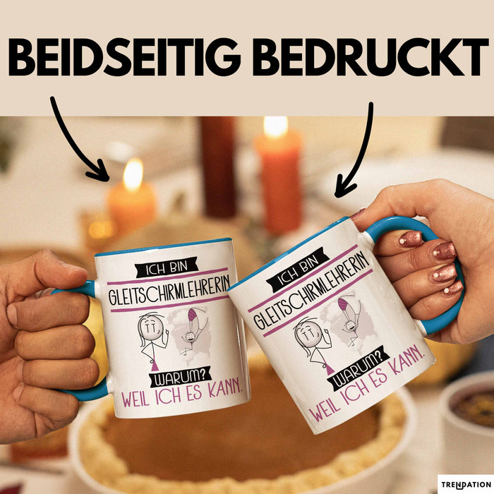 Gleitschirmlehrerin Tasse Geschenk Ich Bin Gleitschirmlehrerin Warum Weil Ich Es Kann Geschenkidee Geburtstag Blau Trendation