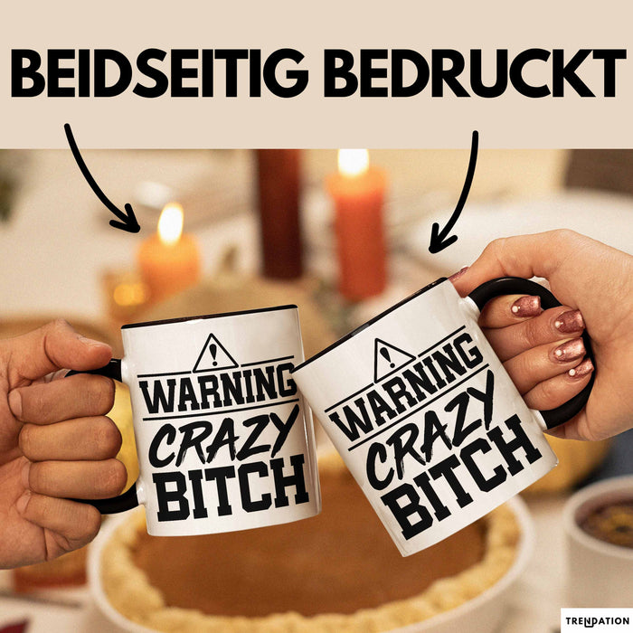 Humor Tasse Warning Crazy Bit*** Geschenkidee Verrückte Kollegin Kaffee-Becher Trendation
