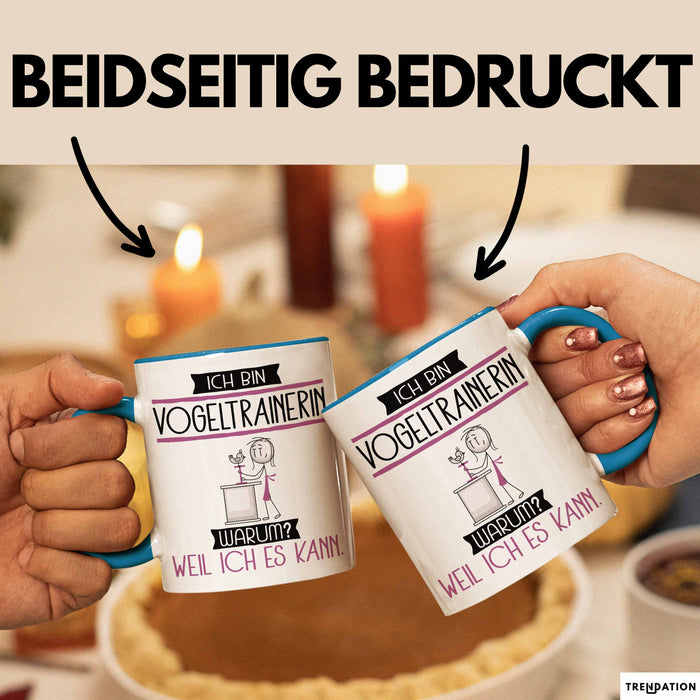 Vogeltrainerin Tasse Geschenk Ich Bin Vogeltrainerin Warum Weil Ich Es Kann Geschenkidee Geburtstag Blau Trendation