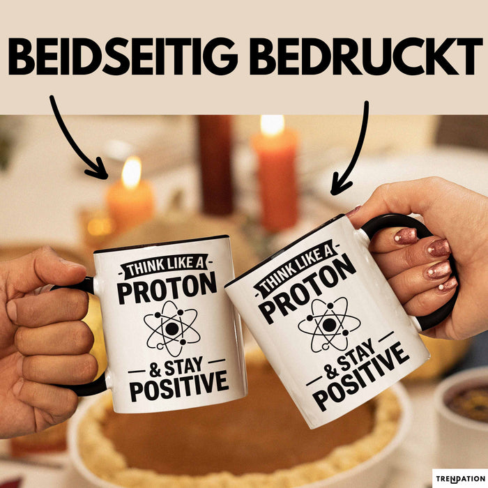 Chemiker Chemielehrer Tasse Geschenk Lustige Geschenkidee Spruch Denk Wie Ein Proton Bleib Positiv Trendation