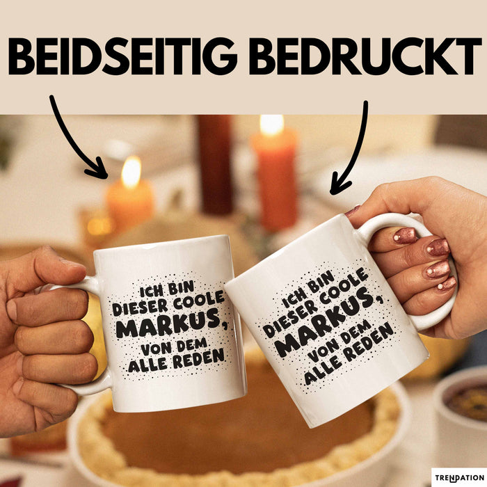 Markus Tasse Ich Bin Dieser Coole Markus, Von Dem Alle Reden Geschenk