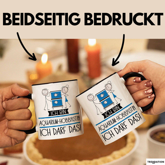 Geschenk für Aquarium-Hobbyistin Tasse Lustige Geschenkidee Geburtstag Ich Bin Aquarium-Hobbyistin Ich Darf Das Trendation