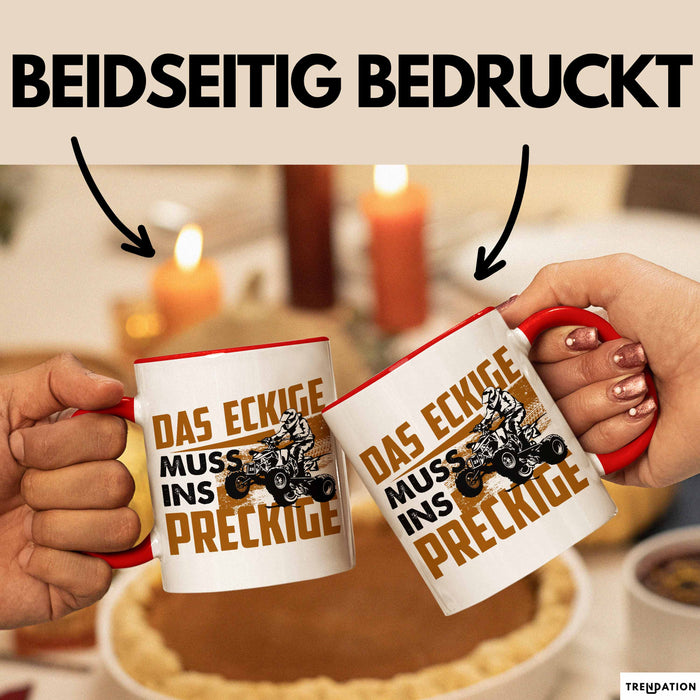 Quad Tasse Geschenk Das Eckige Muss Ins Dreckige Quad-Fahrer Geschenkidee Becher Rot Trendation