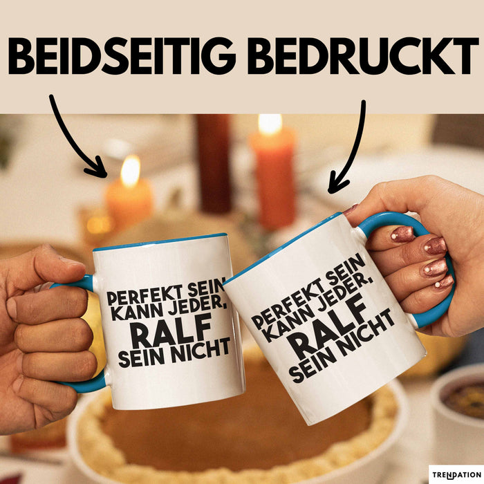Ralf Tasse Perfekt Sein Kann Jeder, Ralf Sein Nicht Geschenk