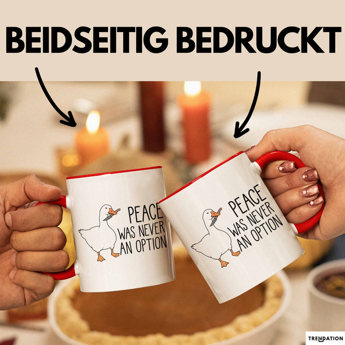 Gans Tasse Geschenk Peace Was Never An Option Humor Kaffee-Becher Rot Trendation
