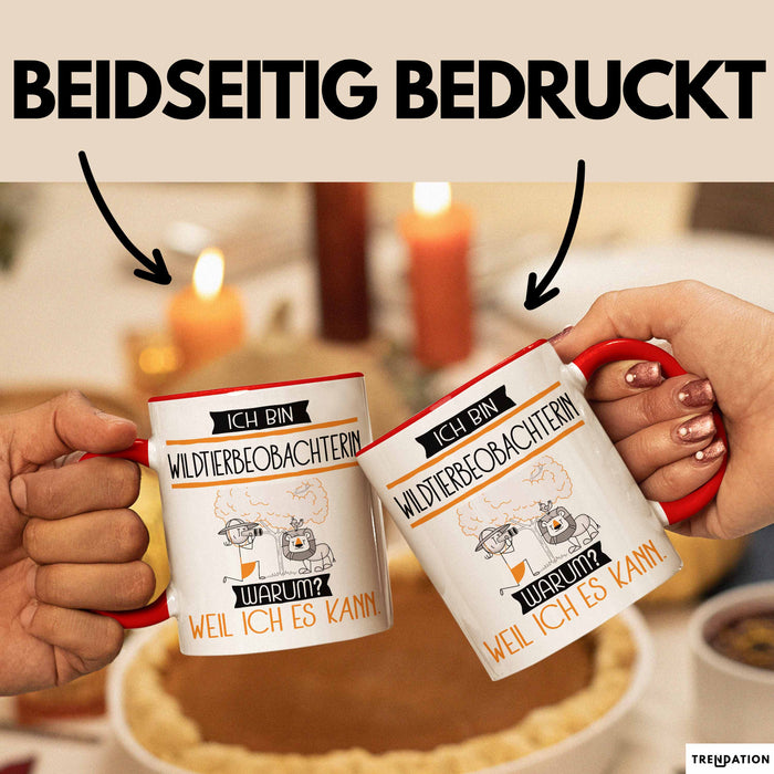 Wildtierbeobachterin Tasse Geschenk Ich Bin Wildtierbeobachterin Warum Weil Ich Es Kann Geschenkidee Geburtstag Rot Trendation