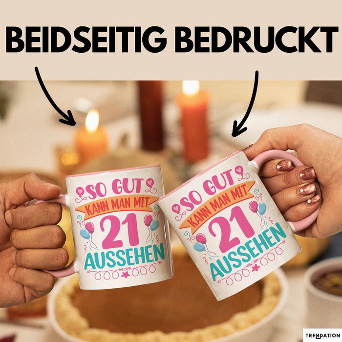 21er Geburtstag Tasse Geschenk Frauen So Gut Kann Man Mit 21 Aussehen Geschenkidee Geburtstag Rosa Trendation