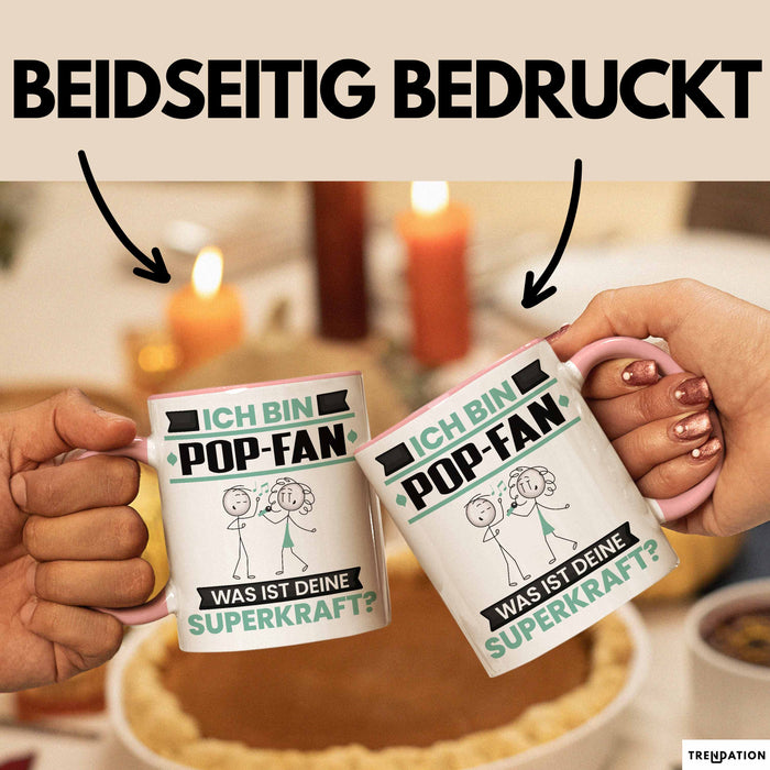 Pop-Fan Tasse Geschenk für Pop-Fan Geburtstag Lustiger Spruch Kaffee-Becher Was Ist Deine Superkraft Rosa Trendation