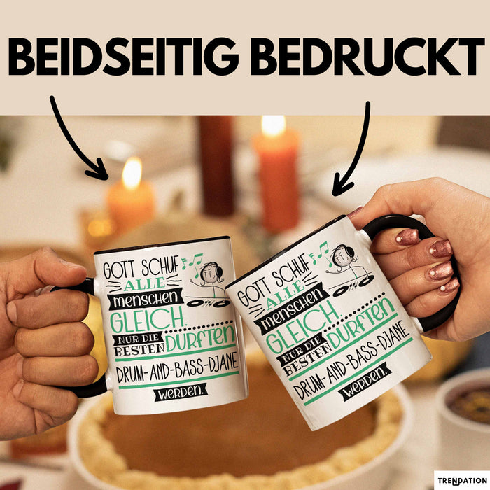 Drum-and-Bass-DJane Geschenk Becher Tasse Gott Schuf Alle Menschen Gleich Nur Die Besten Durfeten Drum-and-Bass-DJane Werden Geschenkidee Lustig Trendation