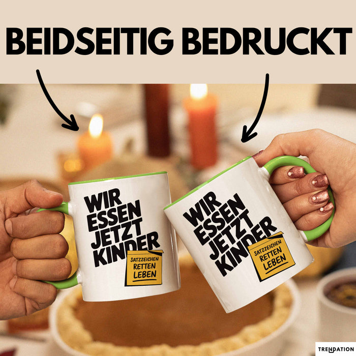 Deutschlehrer Unterricht Tasse Geschenk Lustige Geschenkidee Spruch "Wir Essen Jetzt Kinder" Satzzeichen Retten Leben Grün Trendation