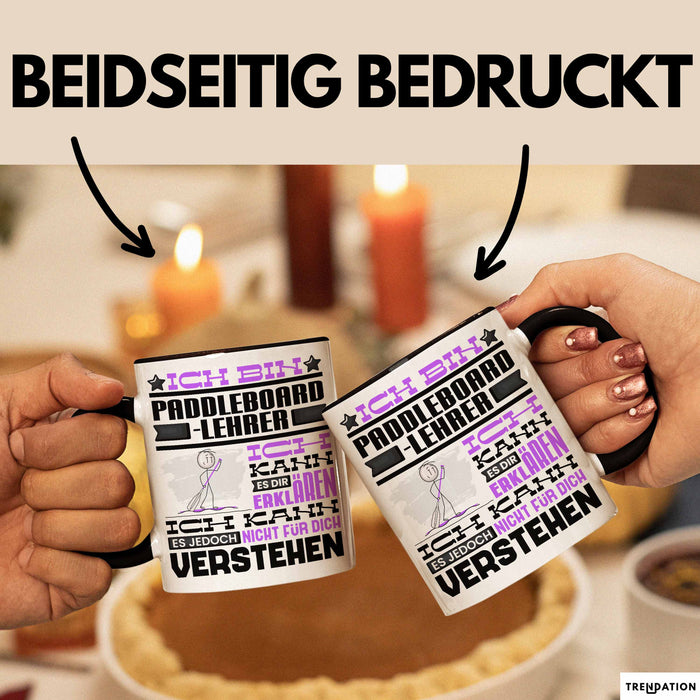 Paddelboard-Lehrer Geschenk Kaffee-Tasse Geschenkidee für Paddelboard-Lehrer Ich Bin Paddelboard-Lehrer Ich Kann Es Dir Erklären Jedoch Nicht Für Dich Verstehen Spruch Lustig Schwarz Trendation