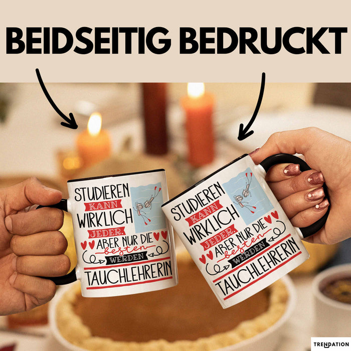 Tauchlehrerin Tasse Lustiges Geschenk Studieren Kann Wirklich Jeder Nur Die Besten Werden Tauchlehrerin Schwarz Trendation