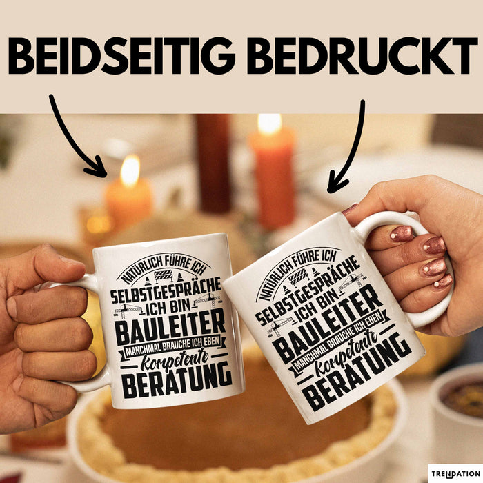 Bauleiter Tasse Geschenk Natürlich Führe Ich Selbstgespräche Baustellen-Leiter Weiß Trendation